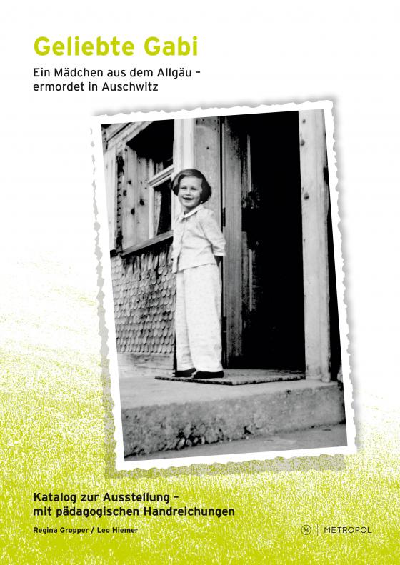 Cover-Bild Geliebte Gabi. Ein Mädchen aus dem Allgäu – ermordet in Auschwitz