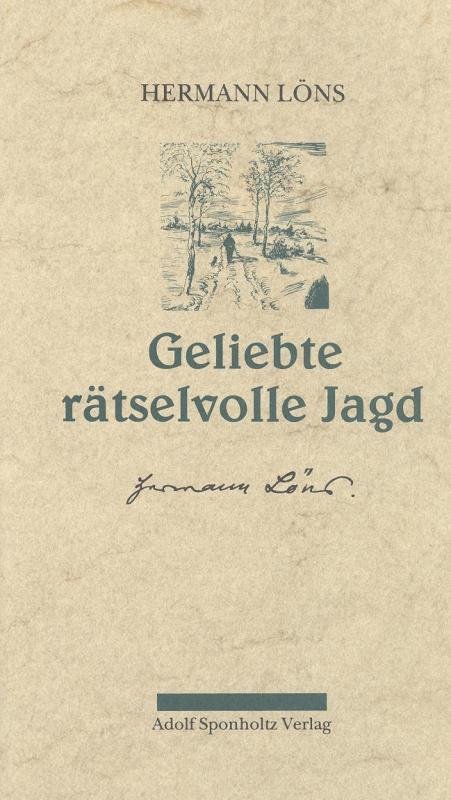 Cover-Bild Geliebte rätselvolle Jagd. Erzählungen aus dem Nachlass