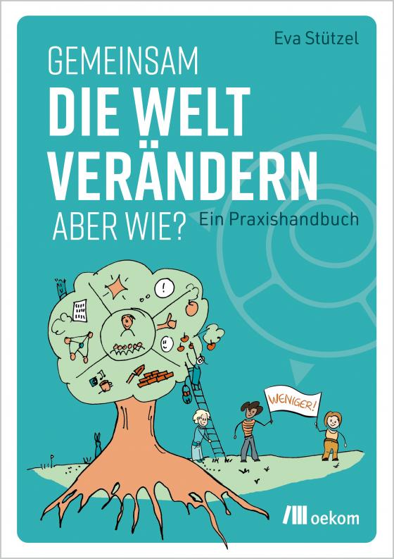 Cover-Bild Gemeinsam die Welt verändern – aber wie?