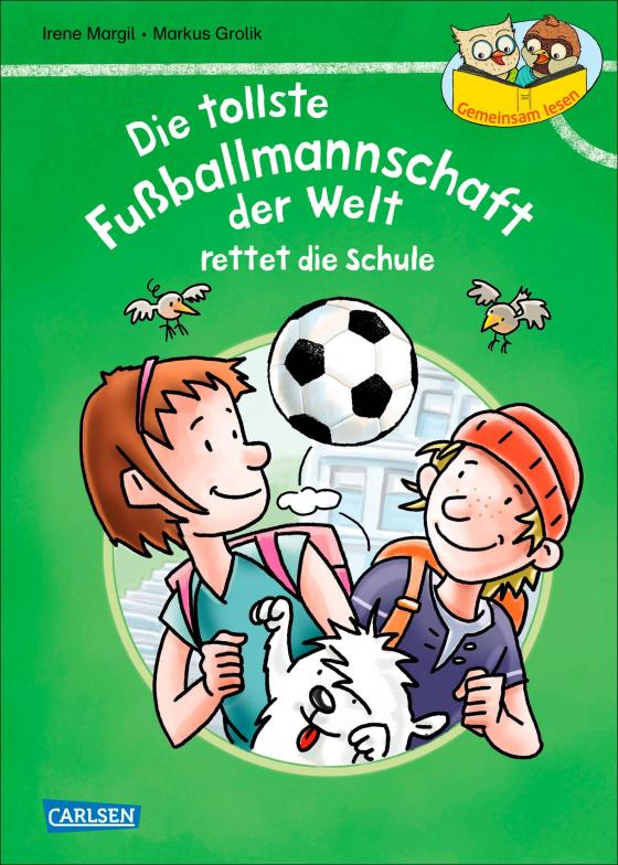 Cover-Bild Gemeinsam lesen: Die tollste Fußballmannschaft der Welt rettet die Schule