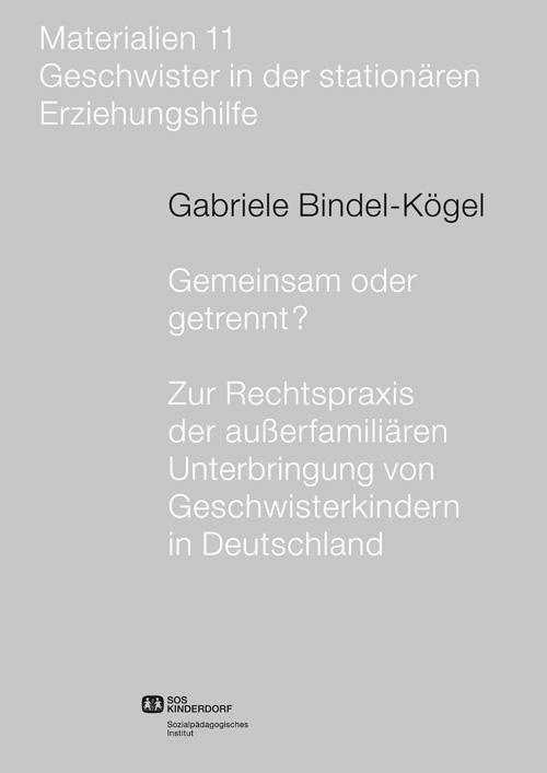 Cover-Bild Gemeinsam oder getrennt? Zur Rechtspraxis der außerfamiliären Unterbringung von Geschwisterkindern in Deutschland