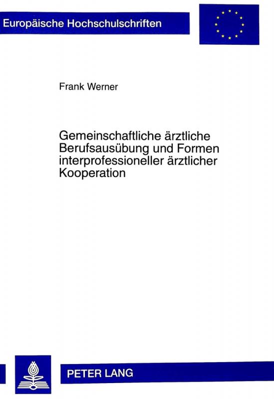 Cover-Bild Gemeinschaftliche ärztliche Berufsausübung und Formen interprofessioneller ärztlicher Kooperation