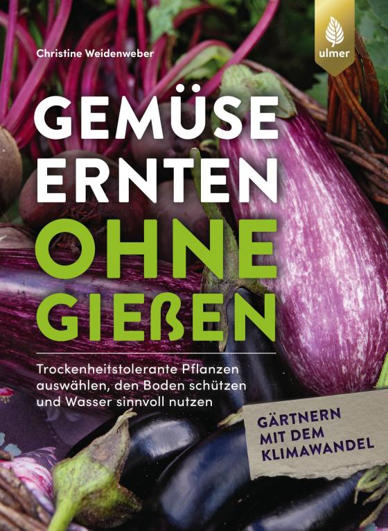 Cover-Bild Gemüse ernten ohne gießen