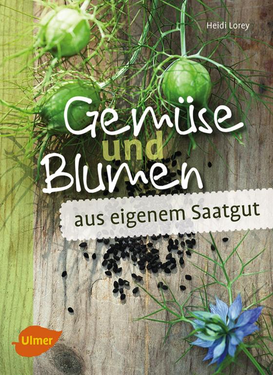 Cover-Bild Gemüse und Blumen aus eigenem Saatgut