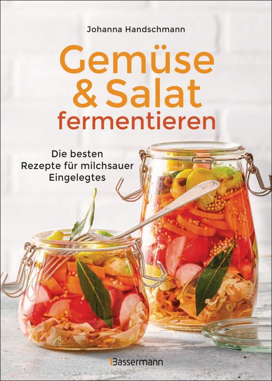 Cover-Bild Gemüse und Salat fermentieren. Die besten Rezepte für milchsauer Eingelegtes