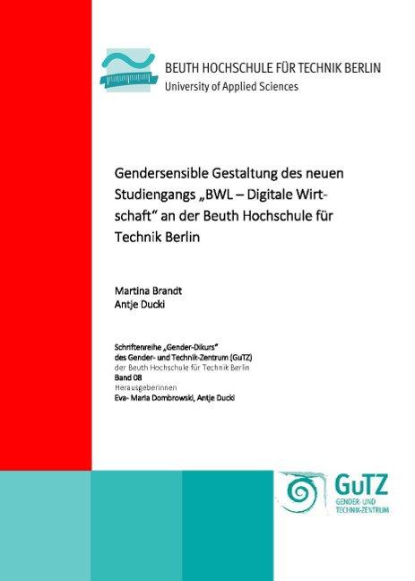 Cover-Bild Gendersensible Gestaltung des neuen Studiengangs „BWL – Digitale Wirtschaft“ an der Beuth Hochschule für Technik Berlin
