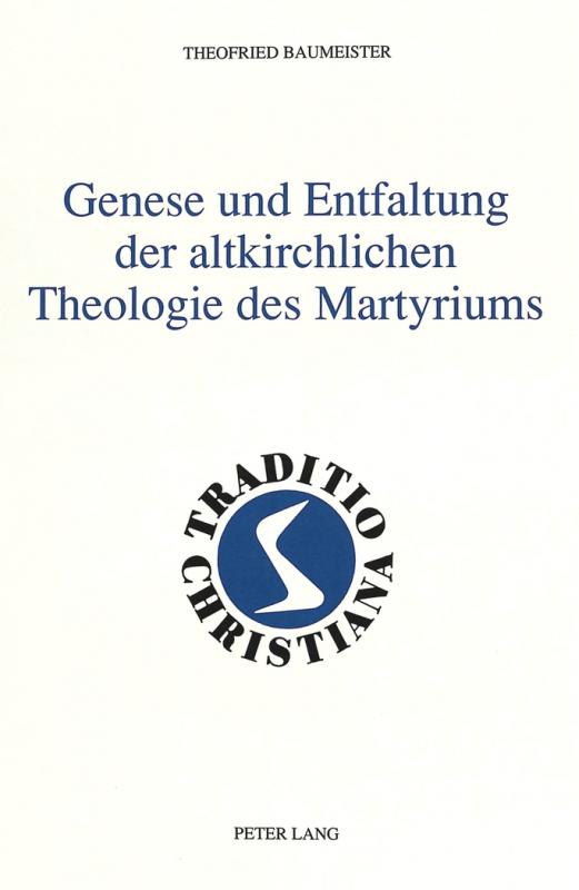 Cover-Bild Genese und Entfaltung der altkirchlichen Theologie des Martyriums