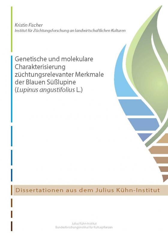 Cover-Bild Genetische und molekulare Charakterisierung züchtungsrelevanter Merkmale der Blauen Süßlupine (Lupinus angustifolius L.)