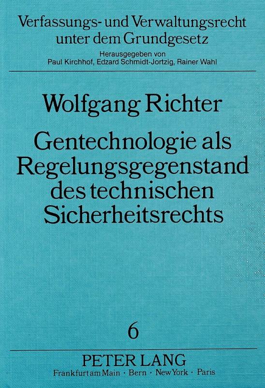 Cover-Bild Gentechnologie als Regelungsgegenstand des technischen Sicherheitsrechts