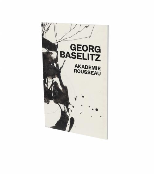 Cover-Bild Georg Baselitz: Akademie Rousseau