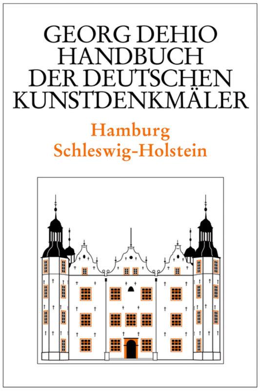 Cover-Bild Georg Dehio: Dehio - Handbuch der deutschen Kunstdenkmäler / Dehio - Handbuch der deutschen Kunstdenkmäler / Hamburg, Schleswig-Holstein