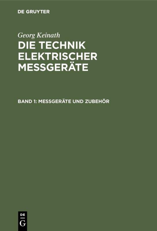 Cover-Bild Georg Keinath: Die Technik elektrischer Messgeräte / Messgeräte und Zubehör