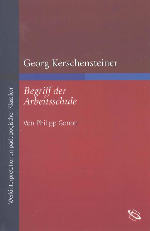 Cover-Bild Georg Kerschensteiner "Begriff der Arbeitsschule"