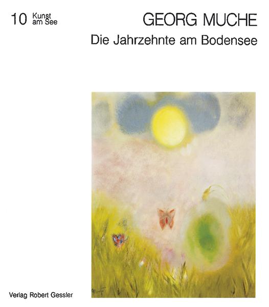 Cover-Bild Georg Muche. Die Jahrzehnte am Bodensee