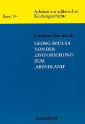 Cover-Bild Georg Smolka - Von der "Ostforschung" zum "Abendland"