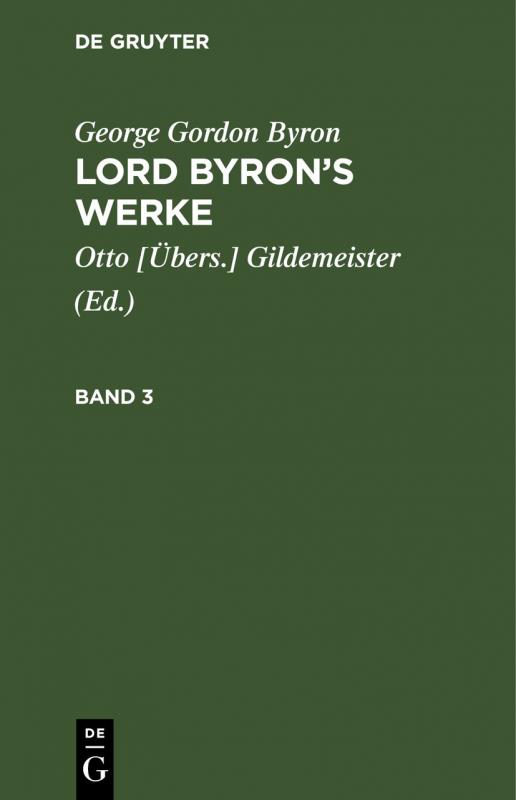 Cover-Bild George Gordon Byron: Lord Byron’s Werke / George Gordon Byron: Lord Byron’s Werke. Band 3