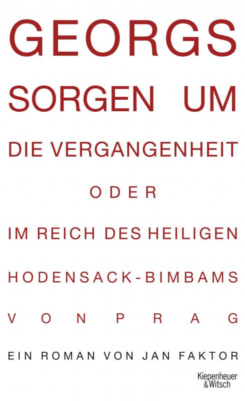 Cover-Bild Georgs Sorgen um die Vergangenheit oder Im Reich des heiligen Hodensack-Bimbams von Prag