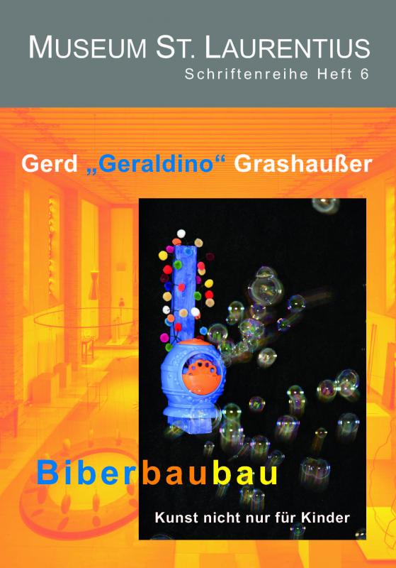 Cover-Bild Gerd "Geraldino" Grashaußer: Biberbaubau - Kunst nicht nur für Kinder