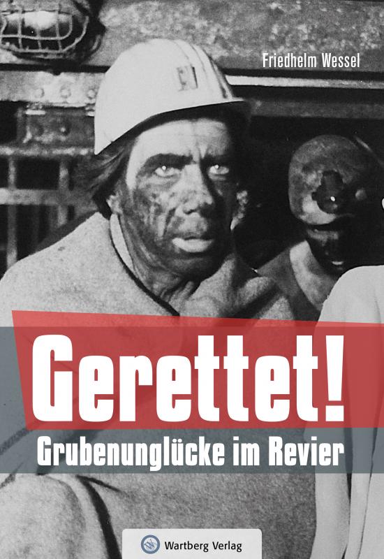 Cover-Bild Gerettet - Grubenunglücke im Revier