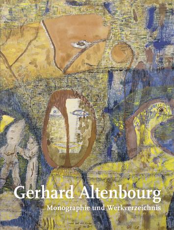 Cover-Bild Gerhard Altenbourg. Monographie und Werkverzeichnis / Gerhard Altenbourg. Monographie und Werkverzeichnis. Band I