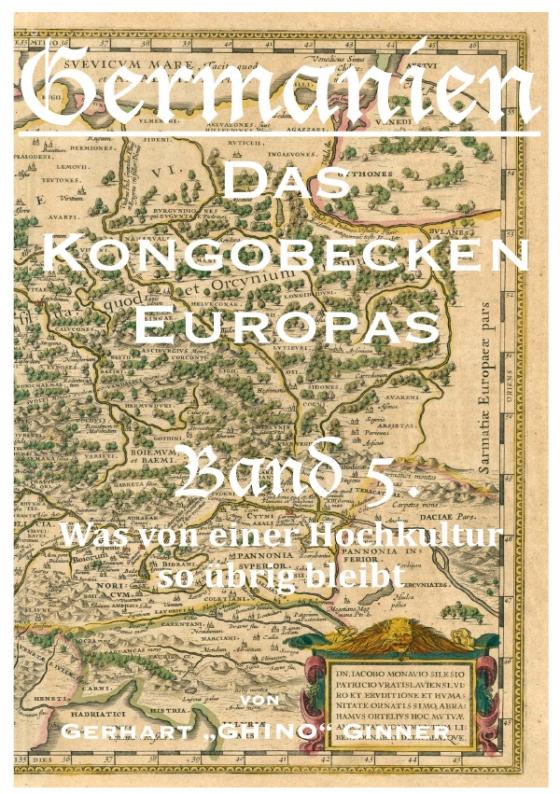 Cover-Bild Germanien, das Kongobecken Europas / Germanien, das Kongobecken Europas Band 5.