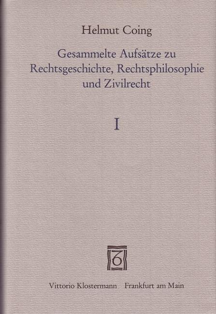 Cover-Bild Gesammelte Aufsätze zu Rechtsgeschichte, Rechtsphilosophie und Zivilrecht 1947-1975