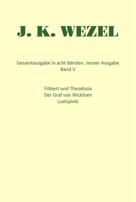 Cover-Bild Gesamtausgabe in acht Bänden. Jenaer Ausgabe / Filibert und Theodosia. Der Graf von Wickham. Lustspiele