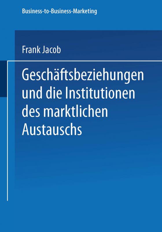 Cover-Bild Geschäftsbeziehungen und die Institutionen des marktlichen Austauschs