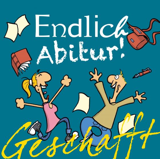 Cover-Bild Geschafft! Endlich Abitur!