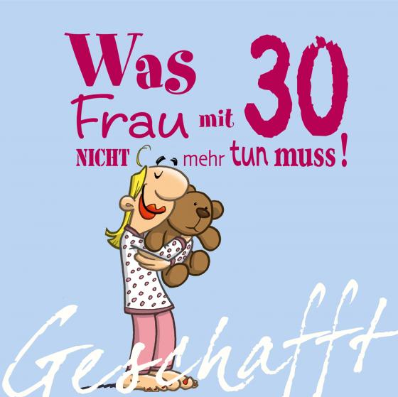 Cover-Bild Geschafft: Was Frau mit 30 nicht mehr tun muss!