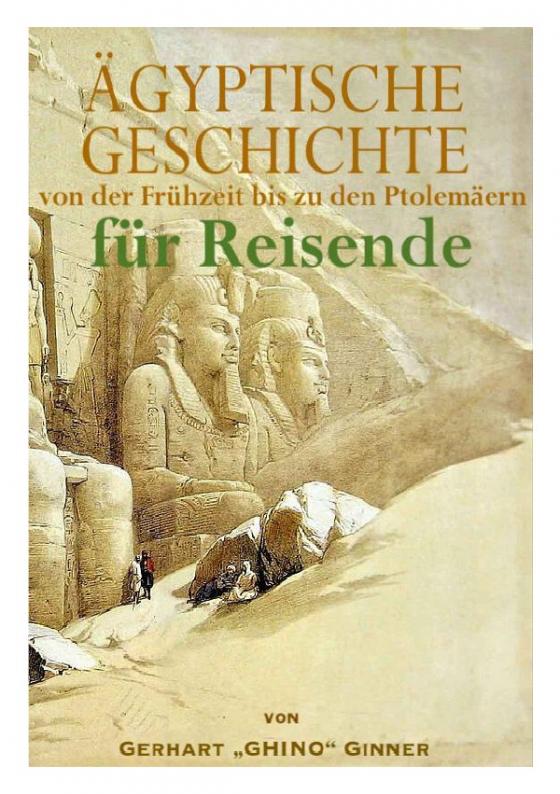 Cover-Bild GESCHICHTE ÄGYPTENS von der Vordynastik bis zu den Ptolemäern für Reisende