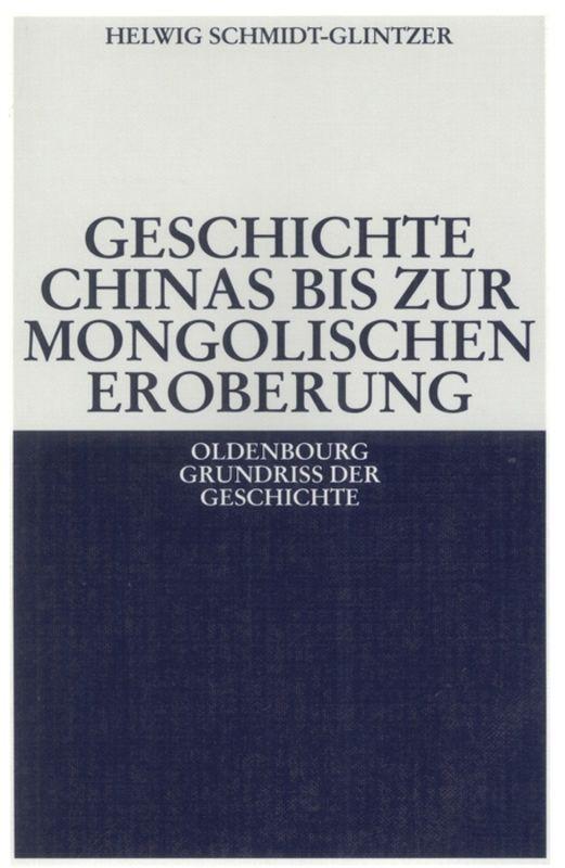 Cover-Bild Geschichte Chinas bis zur mongolischen Eroberung 250 v.Chr.-1279 n.Chr.