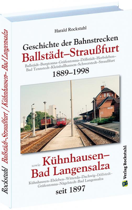 Cover-Bild Geschichte der Bahnstrecke Ballstädt–Straußfurt 1889–1998