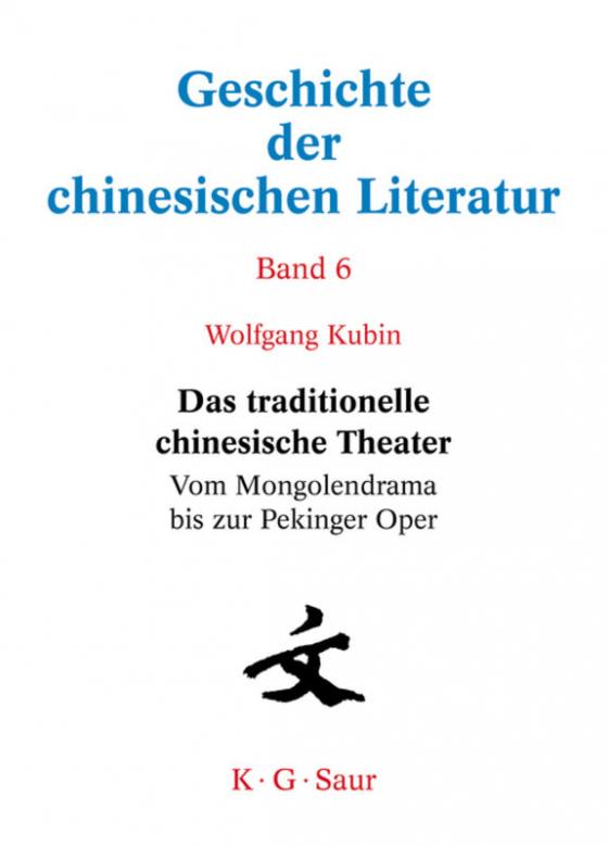 Cover-Bild Geschichte der chinesischen Literatur / Das traditionelle chinesische Theater