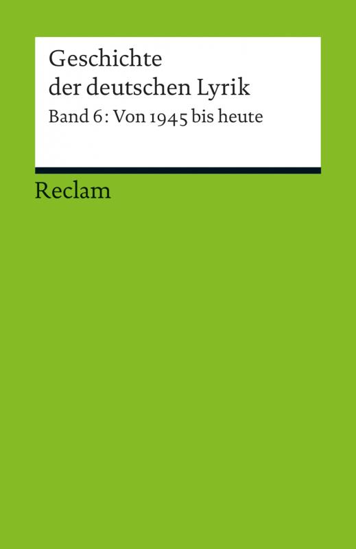 Cover-Bild Geschichte der deutschen Lyrik. Band 6: Von 1945 bis heute