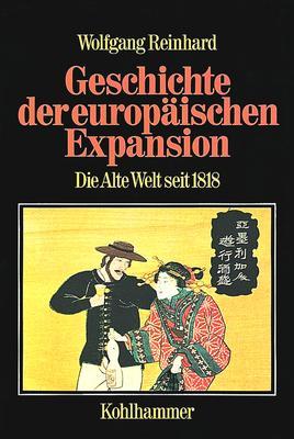 Cover-Bild Geschichte der europäischen Expansion / Geschichte der europäischen Expansion. Die Alte Welt seit 1818