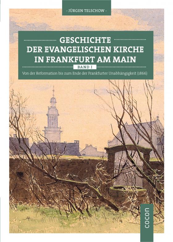 Cover-Bild Geschichte der evangelischen Kirche in Frankfurt am Main