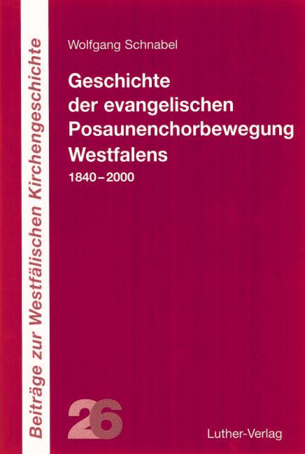 Cover-Bild Geschichte der evangelischen Posaunenchorbewegung Westfalens