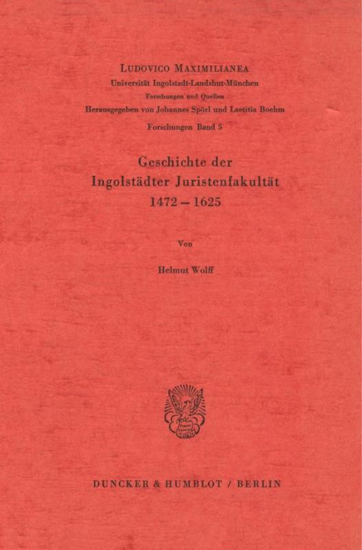 Cover-Bild Geschichte der Ingolstädter Juristenfakultät 1472 - 1625.