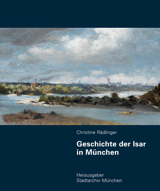 Cover-Bild Geschichte der Isar in München