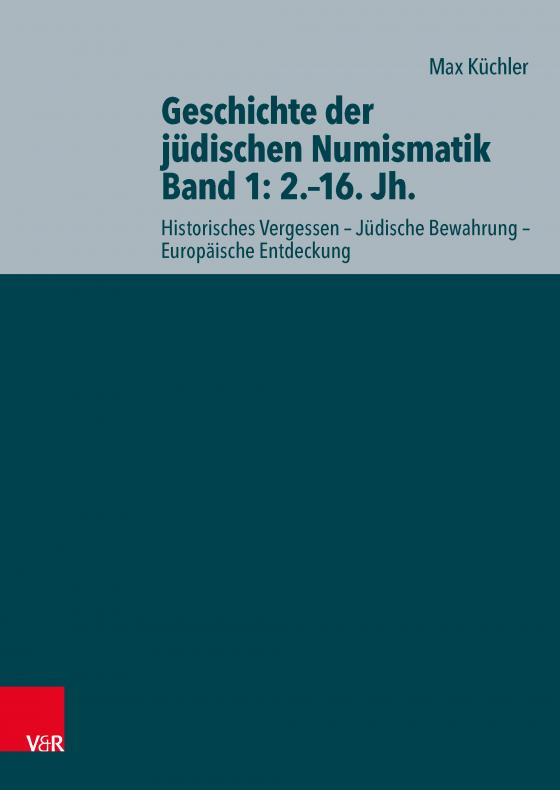 Cover-Bild Geschichte der jüdischen Numismatik - Band 1: 2.–16. Jh.