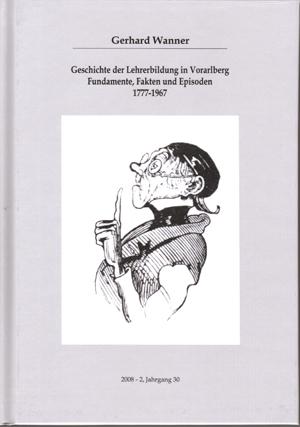 Cover-Bild Geschichte der Lehrerbildung in Vorarlberg Fundamente, Fakten und Episoden 1777-1967