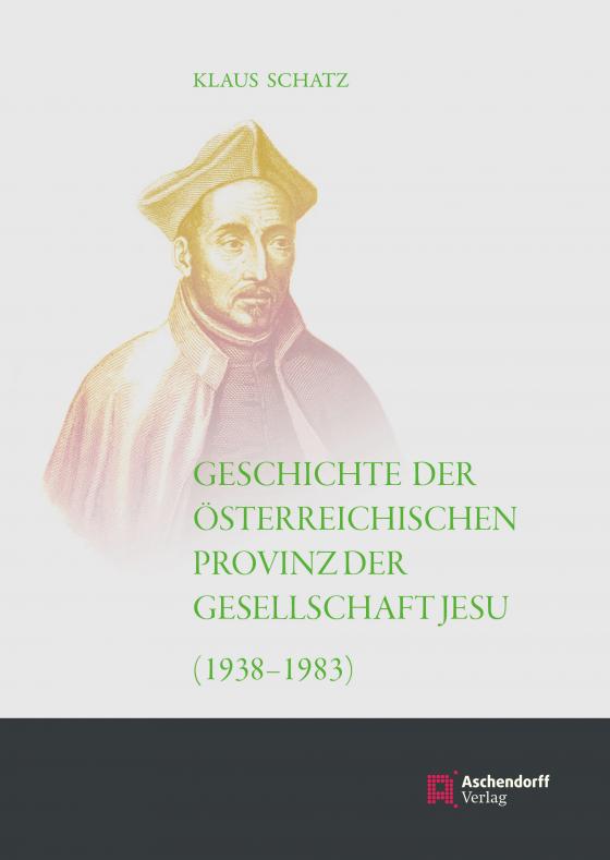 Cover-Bild Geschichte der Österreichischen Provinz der Gesellschaft Jesu