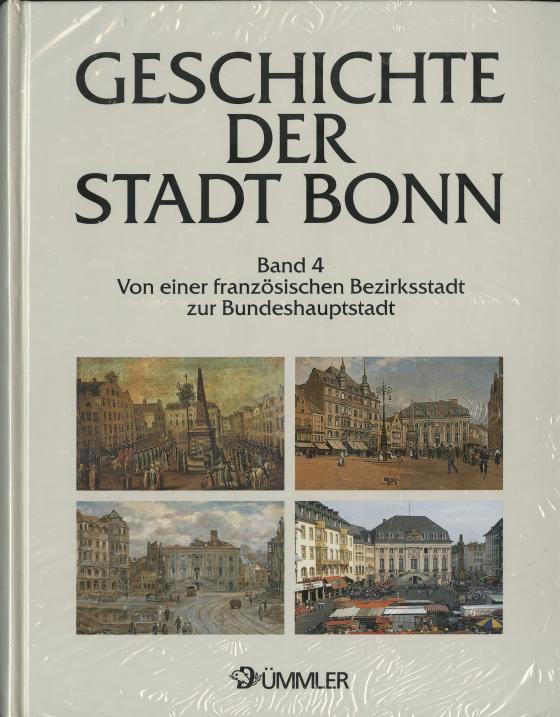 Cover-Bild Geschichte der Stadt Bonn in vier Bänden / Bonn. Von einer französischen Bezirksstadt zur Bundeshauptstadt 1794-1989