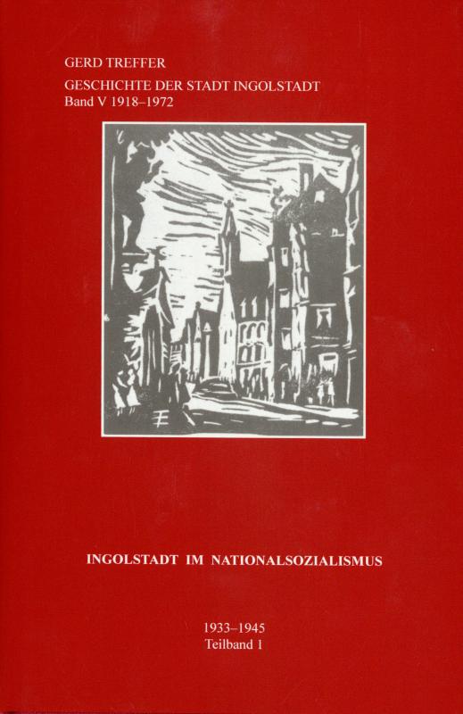 Cover-Bild Geschichte der Stadt Ingolstadt / Ingolstadt im Nationalsozialismus