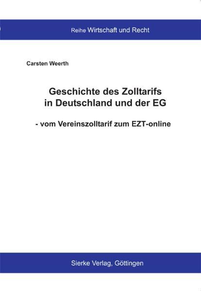 Cover-Bild Geschichte des Zolltarifs in Deutschland und der EG - vom Vereinszolltarif zum EZT-online