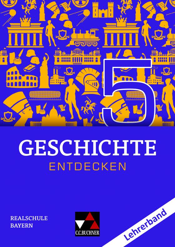 Cover-Bild Geschichte entdecken – Bayern / Geschichte entdecken Bayern LB 5