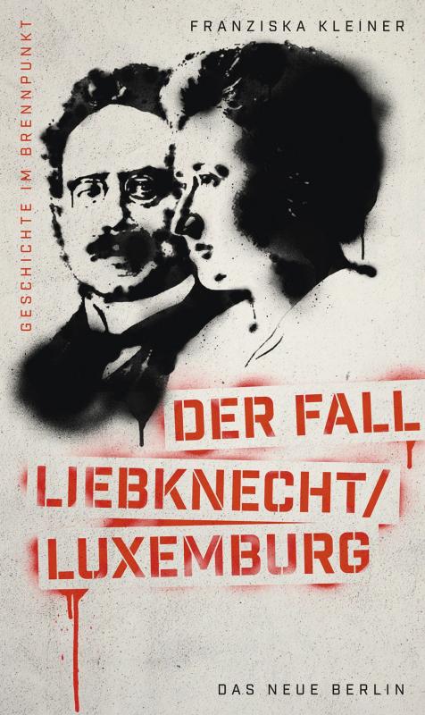 Cover-Bild Geschichte im Brennpunkt - Der Fall Liebknecht/Luxemburg