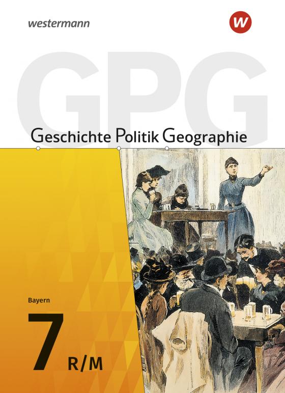 Cover-Bild Geschichte - Politik - Geographie (GPG) - Ausgabe 2017 für Mittelschulen in Bayern