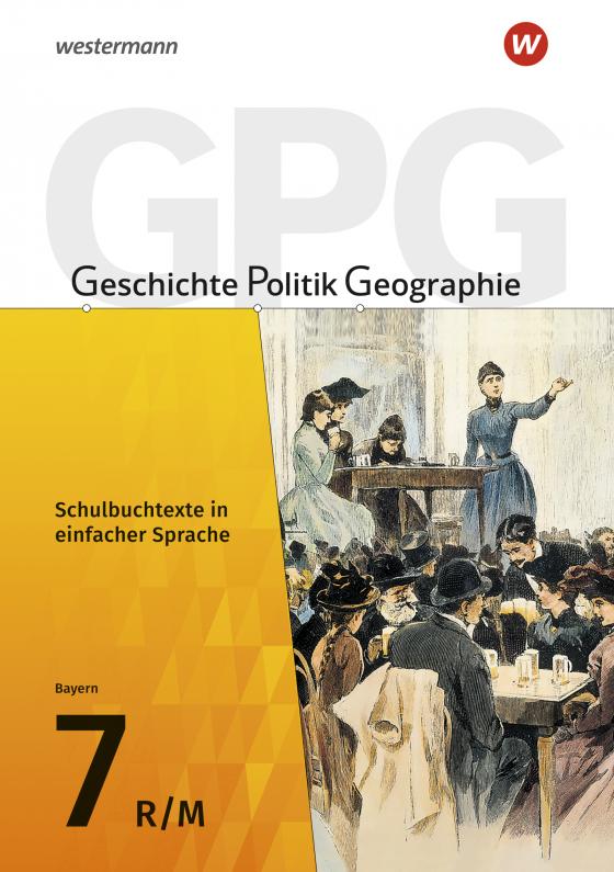 Cover-Bild Geschichte - Politik - Geographie (GPG) - Ausgabe 2017 für Mittelschulen in Bayern